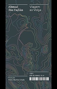 Livro Viagem Ao Volga - Relato Do Enviado De Um Califa Ao...