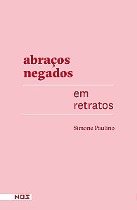 Livro Abraços negados em retratos