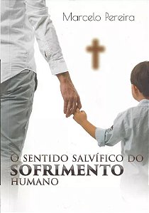 Livro O Sentido Salvífico Do Sofrimento Humano