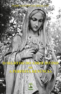 Livro O Segredo Do Amor Divino Ou A Perfeita Renúncia