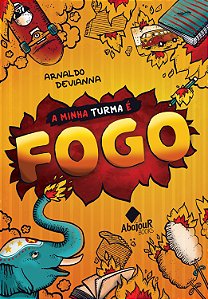 Livro A Minha Turma é Fogo: Uma história quente, louca e ...