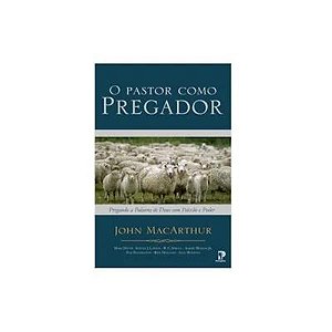 Livro O Pastor Como Pregador