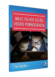 Livro Meus Filhos Estão Vendo Pornografia