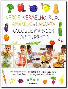 Livro Coloque Mais Cor No Seu Prato!