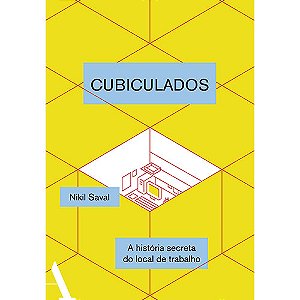 Livro Cubiculados: Uma história secreta do local de traba...