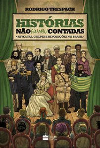 Livro Histórias não (ou mal) contadas : Revoltas, golpes ...