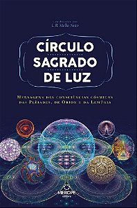 Livro Círculo sagrado de luz: mensagens das consciências ...
