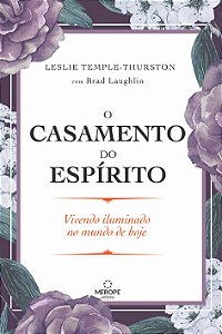 Livro O casamento do espírito: vivendo iluminado no mundo...