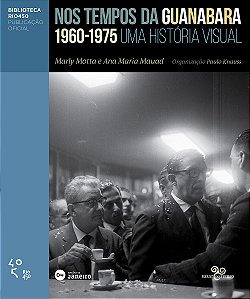 Livro Nos tempos da Guanabara: Uma história visual 1960 -...