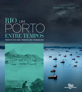 Livro Rio, um porto entre tempos: Modos de ser, modos de ...