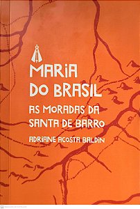 Livro Maria Do Brasil - As Moradas Da Santa De Barro
