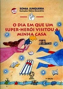 Livro O Dia Em Que Um Super-Herói Visitou A Minha Casa