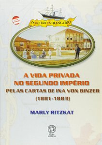 Livro Vida Privada No Segundo Império, A: Pelas Cartas De Ina V...