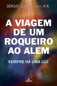 A Viagem de um Roqueiro ao Além: Sempre Há Uma Luz