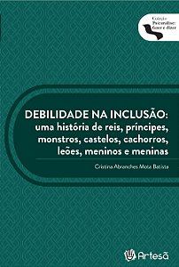 Livro Debilidade na inclusão: uma história de reis, prínc...