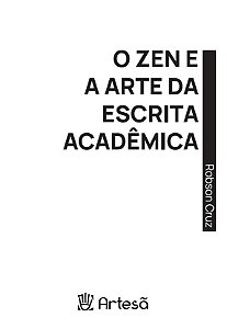 Livro O zen e a arte da escrita acadêmica