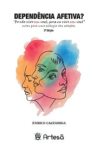 Livro Dependência afetiva?: Do não vivo SEM você, para eu vivo ...