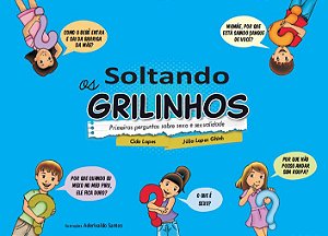 Livro Soltando os grilinhos: Primeiras perguntas sobre sexo e s...