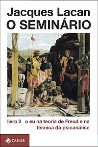 Livro O Seminário, livro 2: O eu na teoria de Freud e na ...
