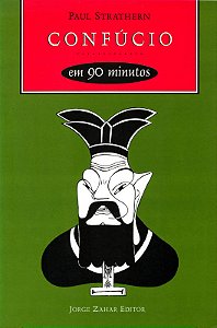 Livro Confúcio em 90 minutos: (551-479 a.C.)