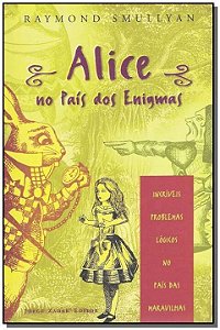 Livro Alice no país dos enigmas: Incríveis problemas lógi...