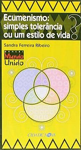 Livro Ecumenismo - Simples Tolerancia Ou Um Estilo De Vid...