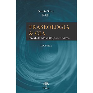 Livro Fraseologia & Cia - Entabulando Diálogos Reflexivos...