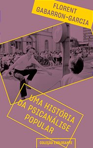 Livro Uma história da psicanálise popular (Volume 9)