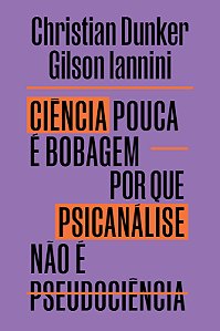 Livro Ciência pouca é bobagem: Por que psicanálise não é ...