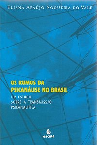 Livro Os rumos da psicanálise no Brasil: um estudo sobre a tran...