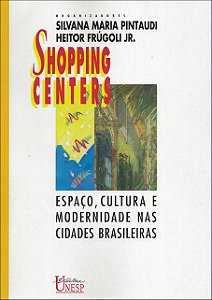 Livro Shopping centers: Espaço, cultura e modernidade nas...