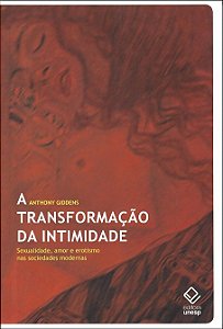 Livro A transformação da intimidade: Sexualidade, amor e ...