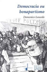 Livro Democracia ou bonapartismo: Triunfo e decadência do...
