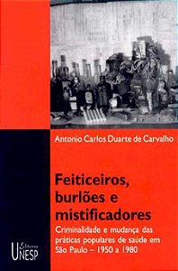 Livro Feiticeiros, burlões e mistificadores: Criminalidad...