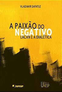 Livro A paixão do negativo: lacan e a dialética