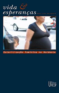 Livro Vida e esperanças: Esterilização feminina no Nordes...
