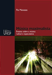Livro Música maximalista: ensaios sobre a música radical ...
