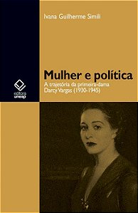 Livro Mulher e política: A trajetória da primeira-dama Da...