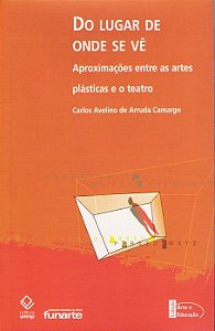 Livro Do lugar de onde se vê: Aproximações entre as artes...