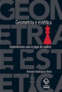 Livro Geometria e estética: Experiências com o jogo de xa...
