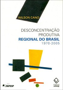 Livro Desconcentração produtiva regional do Brasil - 1970...