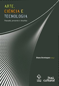 Livro Arte, ciência e tecnologia: Passado, presente e des...