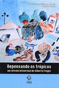 Livro Repensando os trópicos: Um retrato intelectual de G...