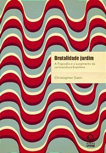 Livro Brutalidade jardim: a tropicália e o surgimento da ...
