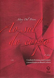 Livro Ao sul do corpo - 2ª edição: Condição feminina, mat...