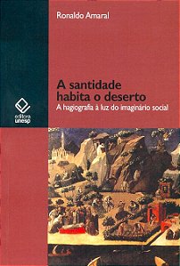 Livro A santidade habita o deserto: A hagiografia à luz d...
