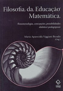 Livro Filosofia da educação matemática: Fenomenologia, co...
