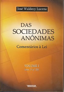 Livro Das sociedades anônimas: comentários à lei (arts. 1° a 12...