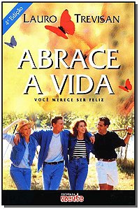 Livro Abrace A Vida-Você Merece Ser Feliz