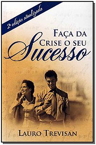 Livro Faça Da Crise O Seu Sucesso
